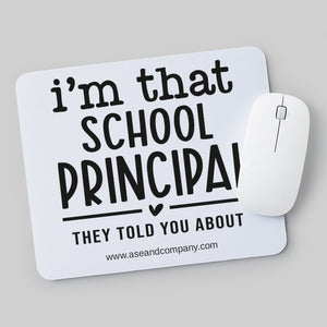 I'm That School Principal Teacher Mouse Pad